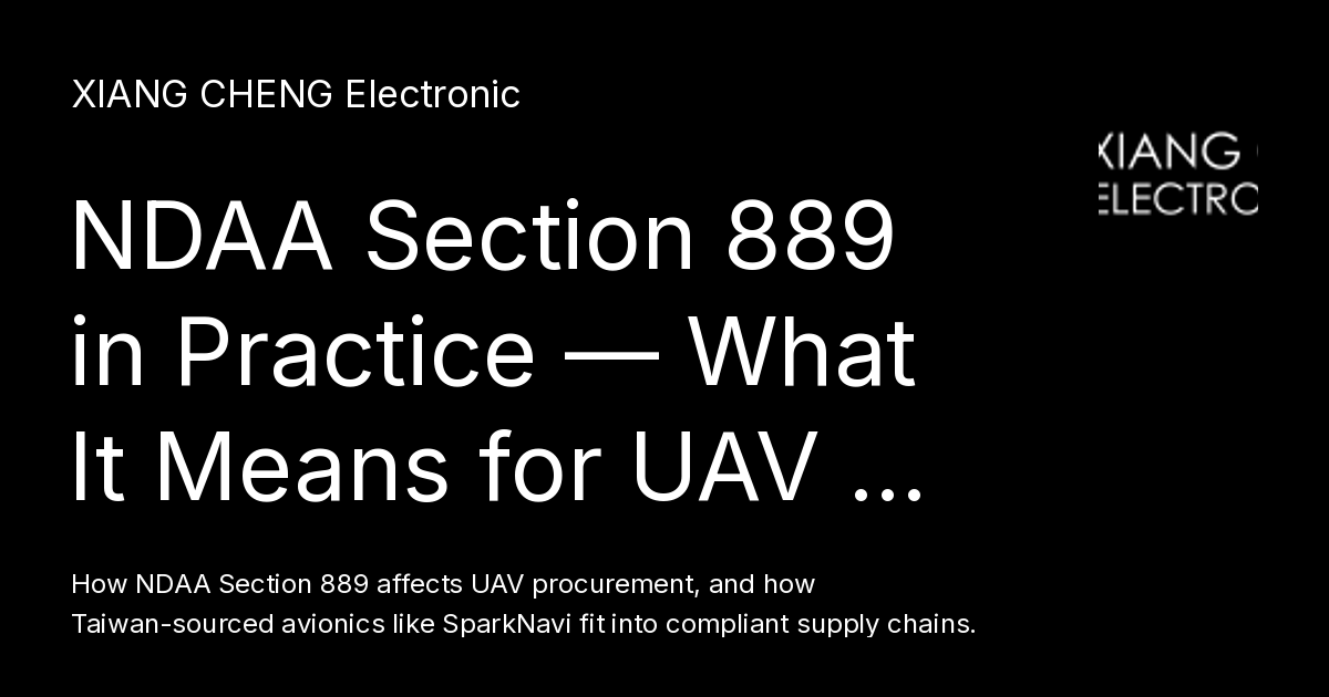 NDAA Section 889 in Practice — What It Means for UAV Procurement ...